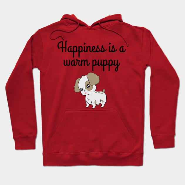 happiness is a warm puppy Hoodie by FromBerlinGift